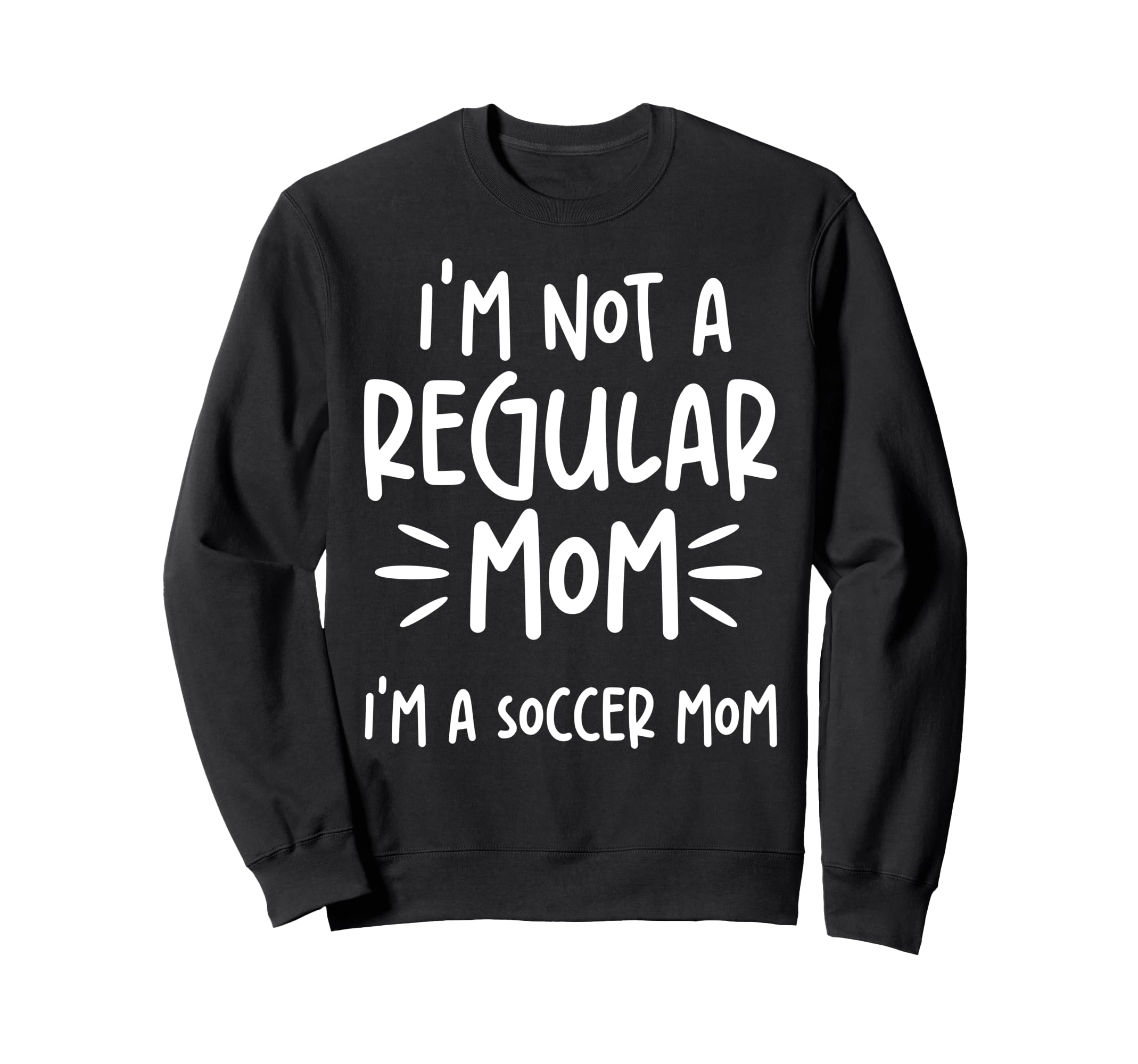 Not Regular Mom Soccer Mom Sweatshirt - Custom Art Print for Adults