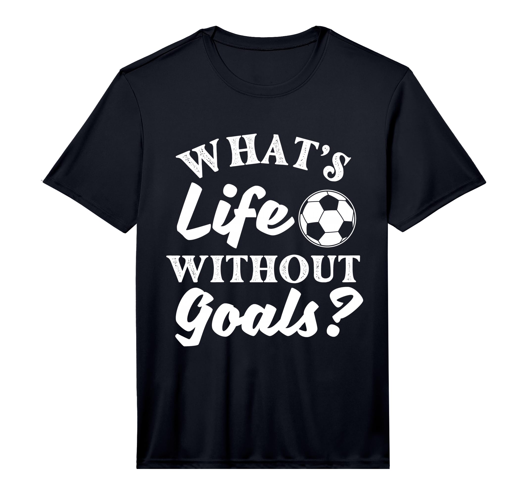 Whats Life Without Goals Soccer Lover T-Shirt - Minimalist Print Men Women