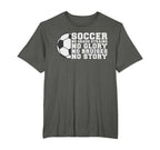 Soccer No Grass Strains No Glory No T-Shirt - Custom Art Print Men Women