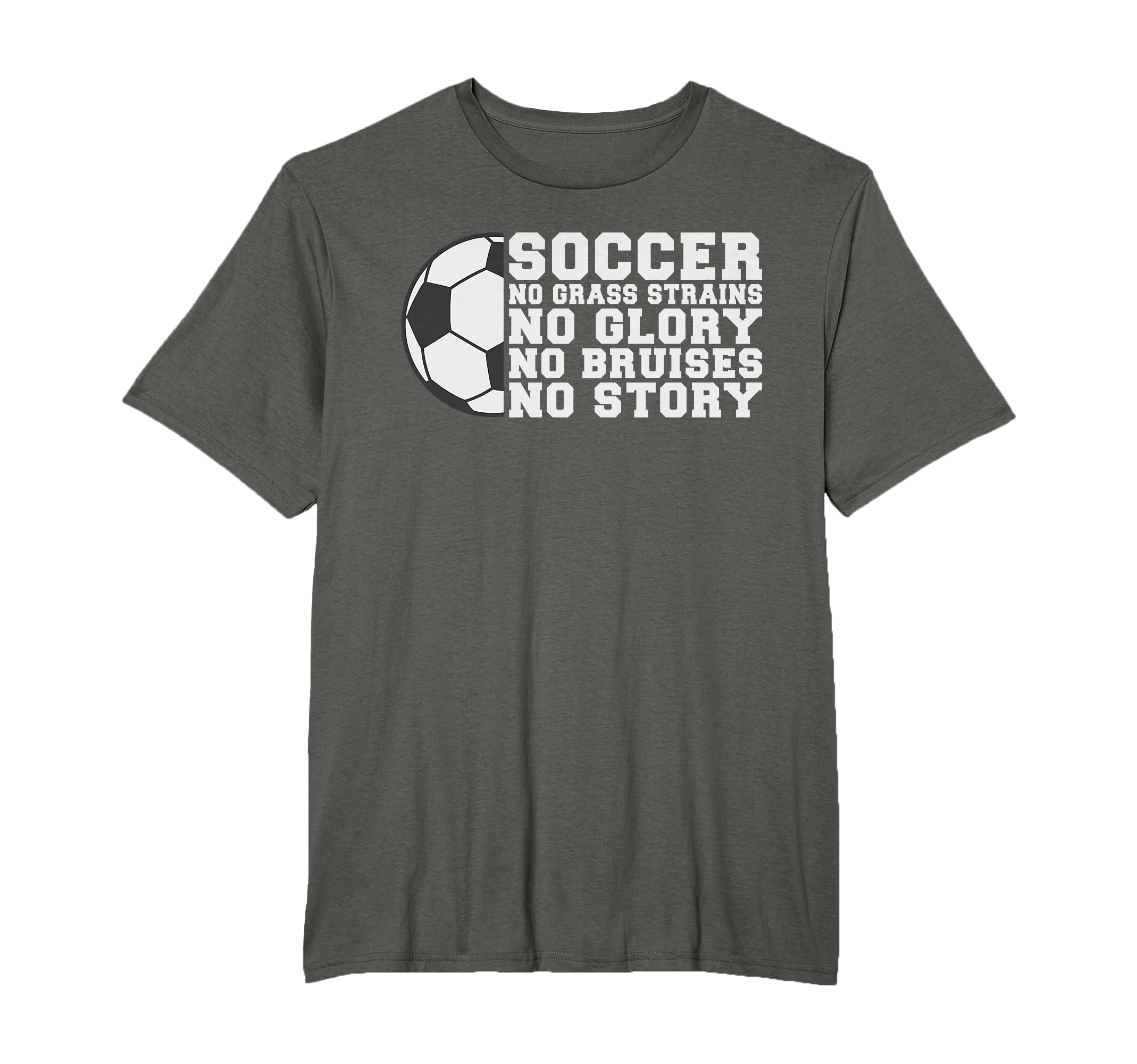 Soccer No Grass Strains No Glory No T-Shirt - Custom Art Print Men Women
