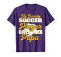 My Favorite Soccer Player Calls Me Papa T-Shirt - Unique Graphic Men Women
