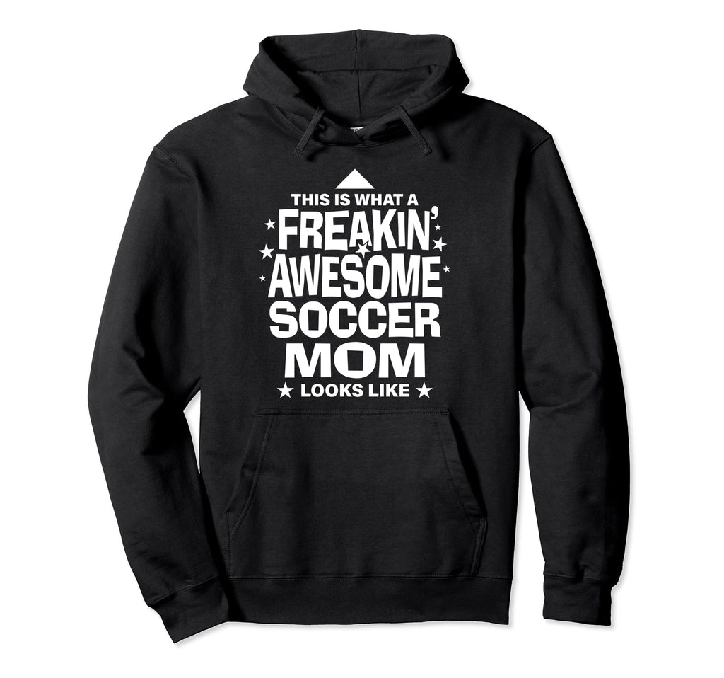 Freakin Awesome Soccer Mom Funny Hoodie - Custom Art Print for Adults