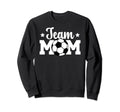 Soccer Team Mom Appreciation Soccer Sweatshirt - Aesthetic Graphic Unisex