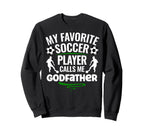 My Favorite Soccer Player Calls Me Sweatshirt - Trendy Graphic Men Women