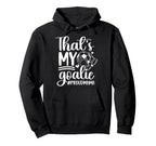 My Goalie Soccer Goalkeeper Mom Hoodie - Minimalist Print for Adults