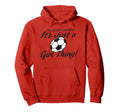 Its Just Thing You Wouldnt Undestand Hoodie - Minimalist Print Unisex