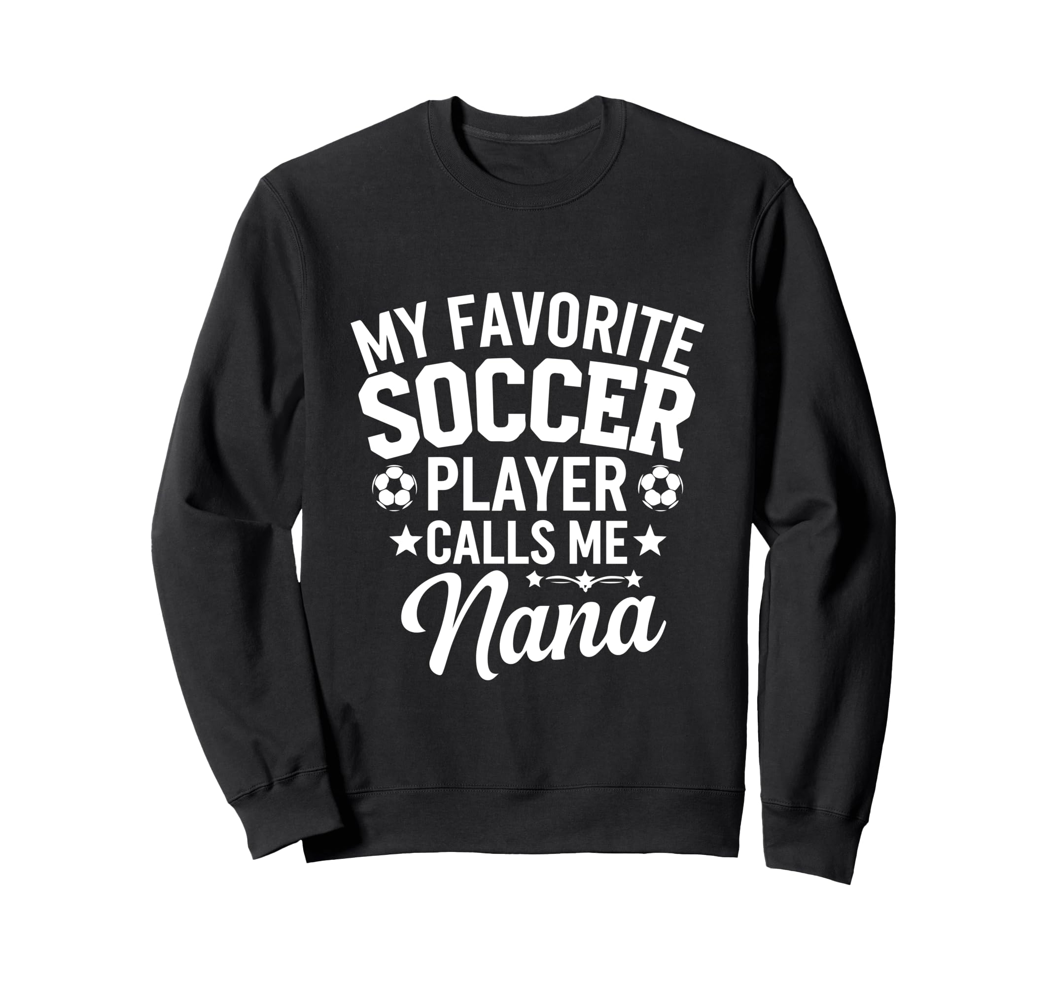 My Favorite Soccer Player Calls Me Sweatshirt - Trendy Graphic for Adults