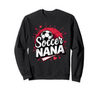 Proud Soccer Nana Funny Sweatshirt - Casual Everyday Wear for Adults