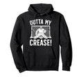 Outta My Crease Ice Hockey Hoodie - Casual Everyday Wear Men Women