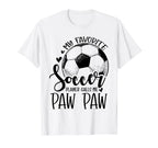 My Favorite Soccer Player Calls Me Paw T-Shirt - Novelty Apparel Unisex