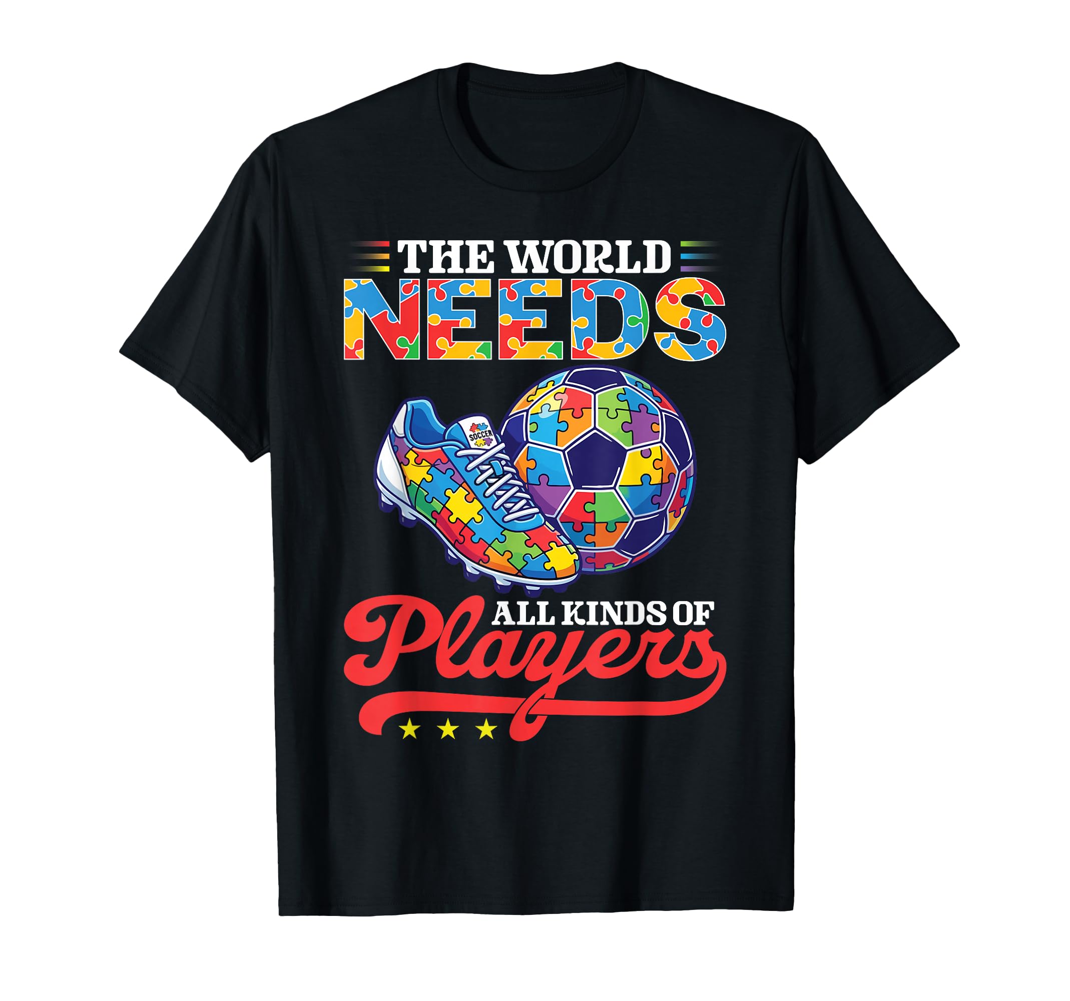 World Needs All Kinds Soccer Players Autism T-Shirt - Graphic Print Unisex