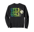 Life Is About Goals And Assists Sweatshirt - Minimalist Print Unisex