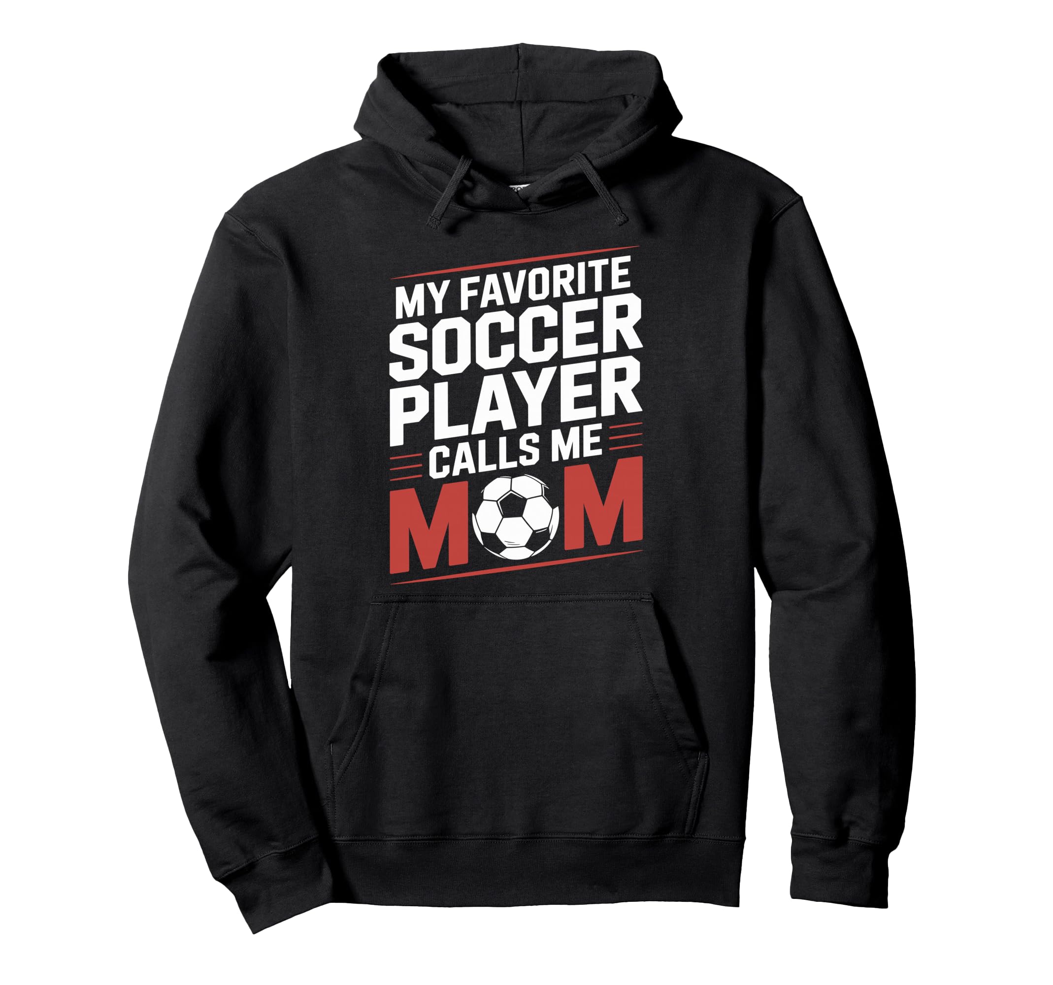 My Favorite Soccer Player Calls Me Mom Hoodie - Custom Art Print Men Women