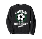 Cousin Birthday Soccer Lover Sweatshirt - Fun Novelty Design for Adults