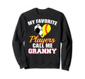 My Favorite Players Call Me Granny Sweatshirt - Custom Art Print Men Women