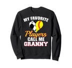 My Favorite Players Call Me Granny Sweatshirt - Custom Art Print Men Women