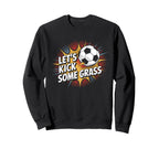 Let S Kick Some Grass Soccer Mom Sweatshirt - Aesthetic Graphic Unisex
