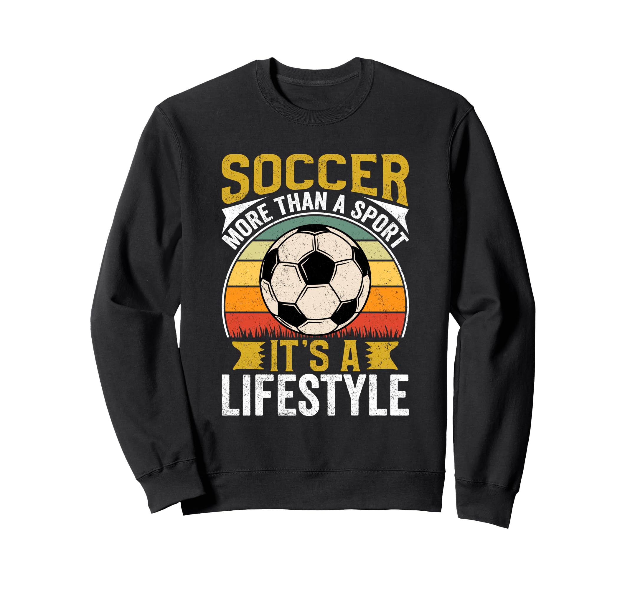Soccer Its Lifestyle Sports Fan Sweatshirt - Trendy Graphic Men Women