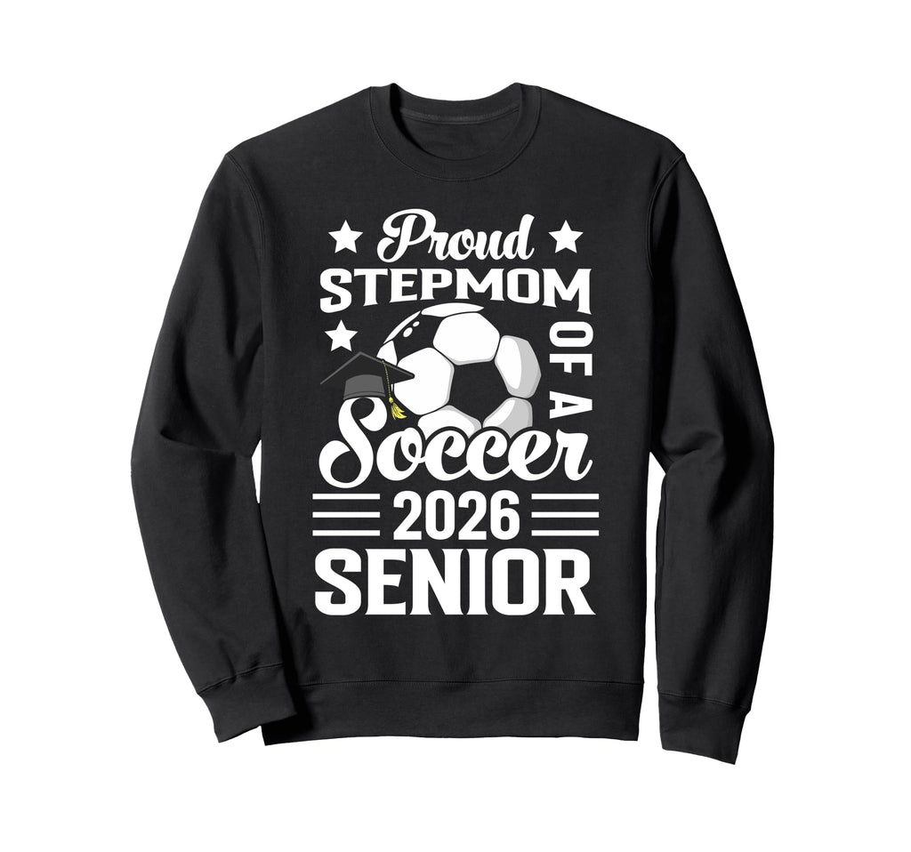 Proud Stepmom Soccer Senior 2026 Sweatshirt - Minimalist Print Men Women