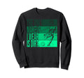Only Makeup I Wear Is Dirt Sweatshirt - Casual Everyday Wear Men Women