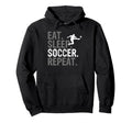 Eat Sleep Soccer Repeat Soccer Hoodie - Aesthetic Graphic for Adults
