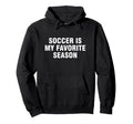 Soccer Is My Favorite Season Hoodie - Streetwear Style Unisex