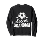Funny Soccer Grandma Player Sweatshirt - Aesthetic Graphic Unisex