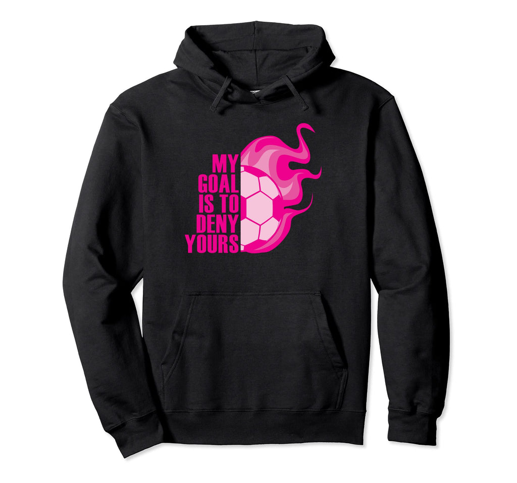 Training Soccer Goalie Goal Keeper I Hoodie - Novelty Apparel for Adults