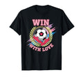 Win Love Soccer Team Spirit Player T-Shirt - Graphic Print Unisex