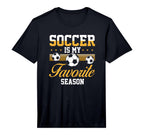 Soccer Is My Favorite Season Soccer T-Shirt - Custom Art Print Unisex