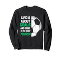 Life Is About Goals And Mine Is To Deny Sweatshirt - Trendy Graphic Unisex