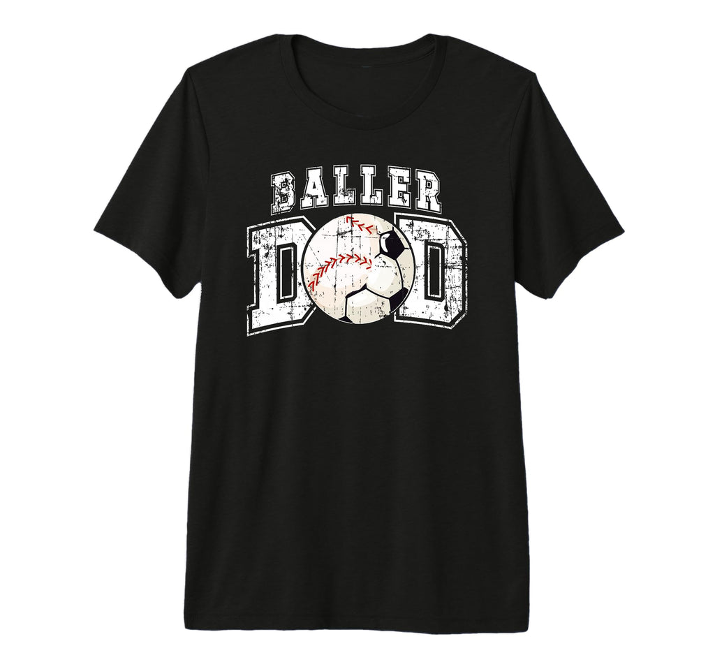 Mens Baller Dad Soccer Baseball Dad T-Shirt - Graphic Print Unisex