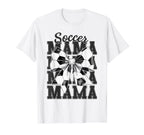 Soccer Mama Mom Coquette Bow Game Day T-Shirt - Novelty Apparel Men Women