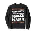 Somebodys Loud Mouthed Soccer Sweatshirt - Fun Novelty Design Men Women
