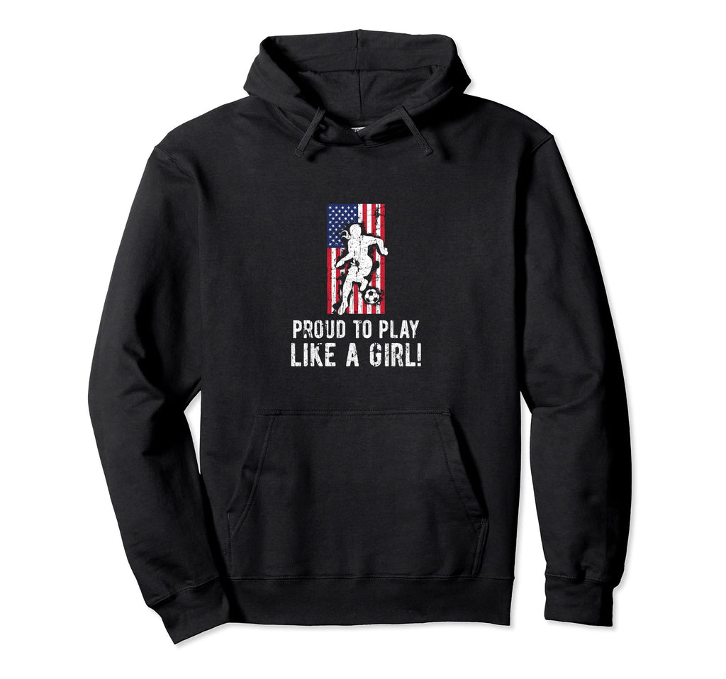 Proud To Play Like Soccer Hoodie - Custom Art Print Men Women