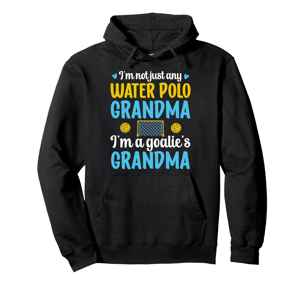 Im Water Polo Goalie Grandma Water Hoodie - Aesthetic Graphic for Adults