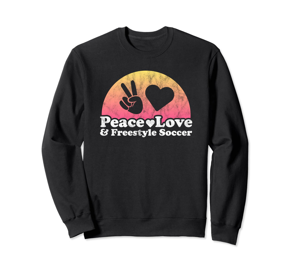 Peace Love And Freestyle Soccer Sweatshirt - Custom Art Print Men Women