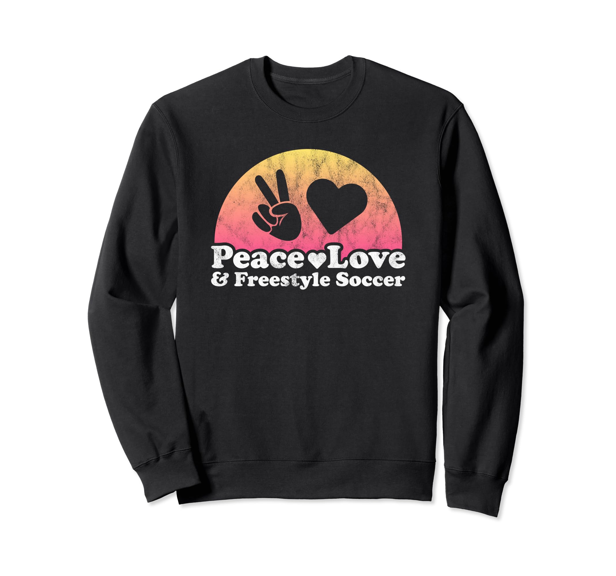 Peace Love And Freestyle Soccer Sweatshirt - Custom Art Print Men Women