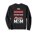 Im Soccer Mom Soccer Player Sweatshirt - Casual Everyday Wear Men Women