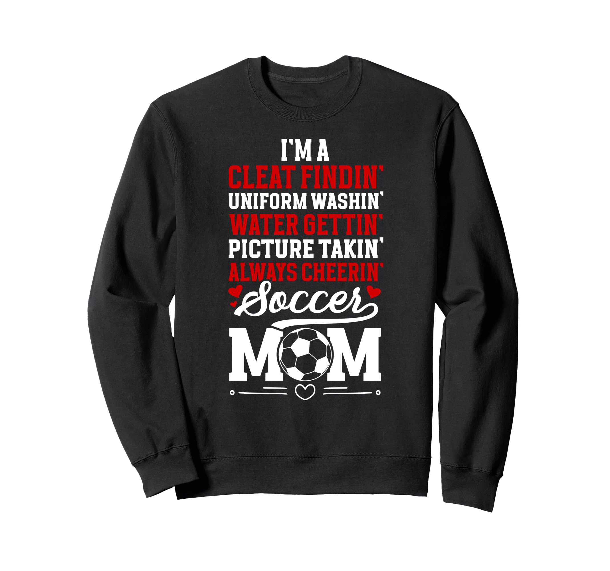 Im Soccer Mom Soccer Player Sweatshirt - Casual Everyday Wear Men Women
