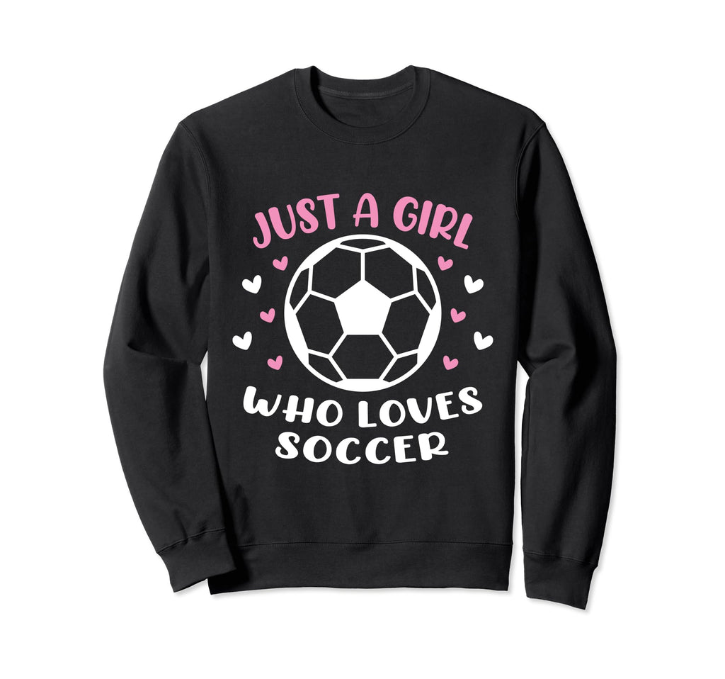 Just Who Loves Soccer Funny Sweatshirt - Custom Art Print Men Women
