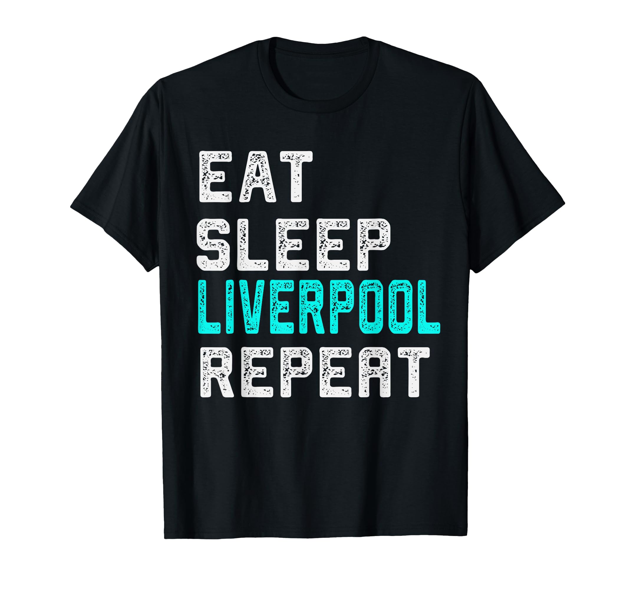 Liverpool Eat Sleep Liverpool England T-Shirt - Unique Graphic Men Women