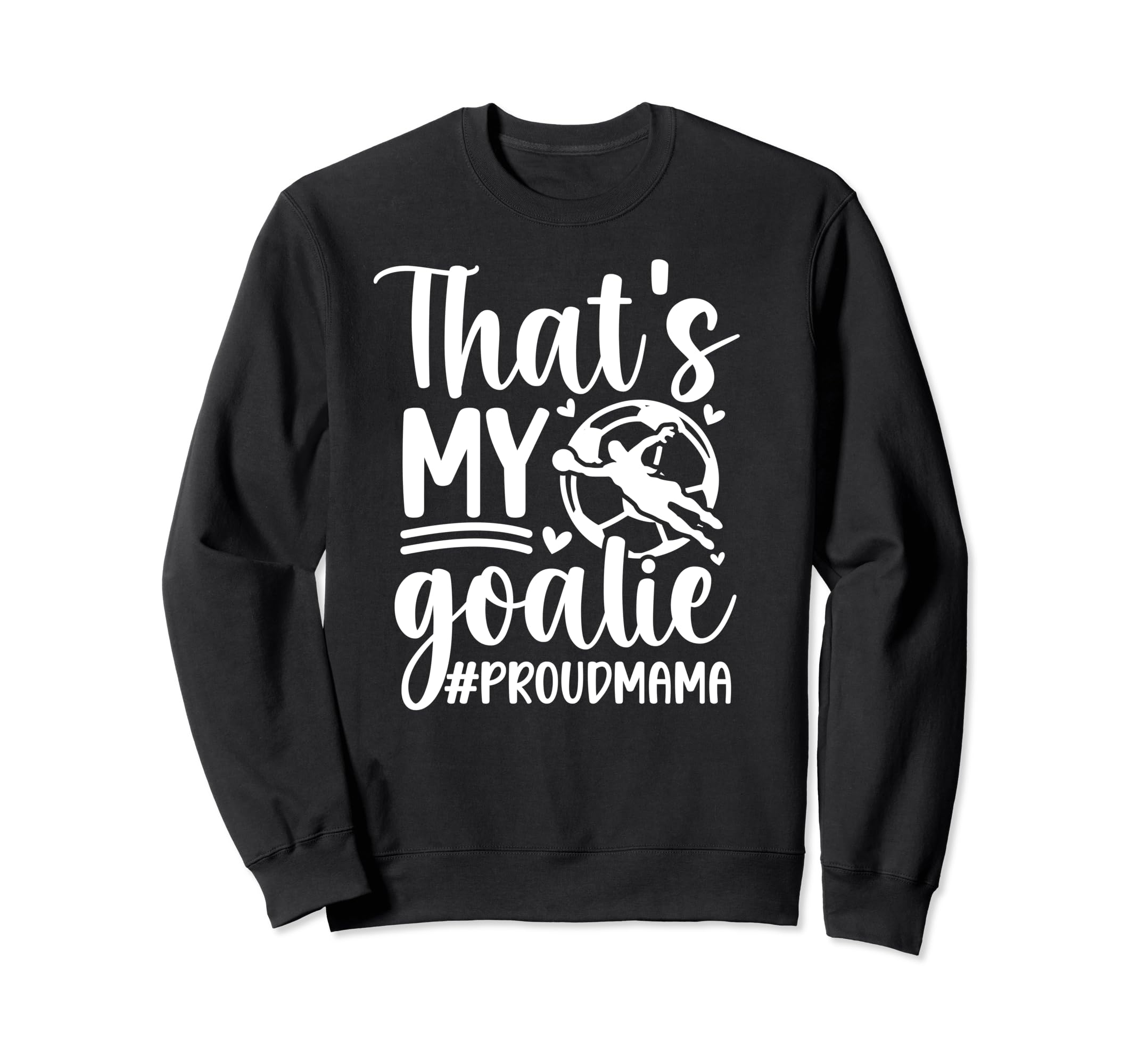 My Goalie Soccer Goalkeeper Sweatshirt - Casual Everyday Wear for Adults