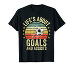 Lifes About Goals And Assists Soccer T-Shirt - Custom Art Print Men Women