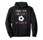 Soccer Fans Soccer Moms I Know I Play Hoodie - Streetwear Style for Adults