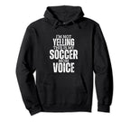 Soccer Mom Voice Funny Mother Soccer Hoodie - Fun Novelty Design Unisex