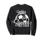 Senior Soccer Oba Chan 2024 Sweatshirt - Casual Everyday Wear Men Women