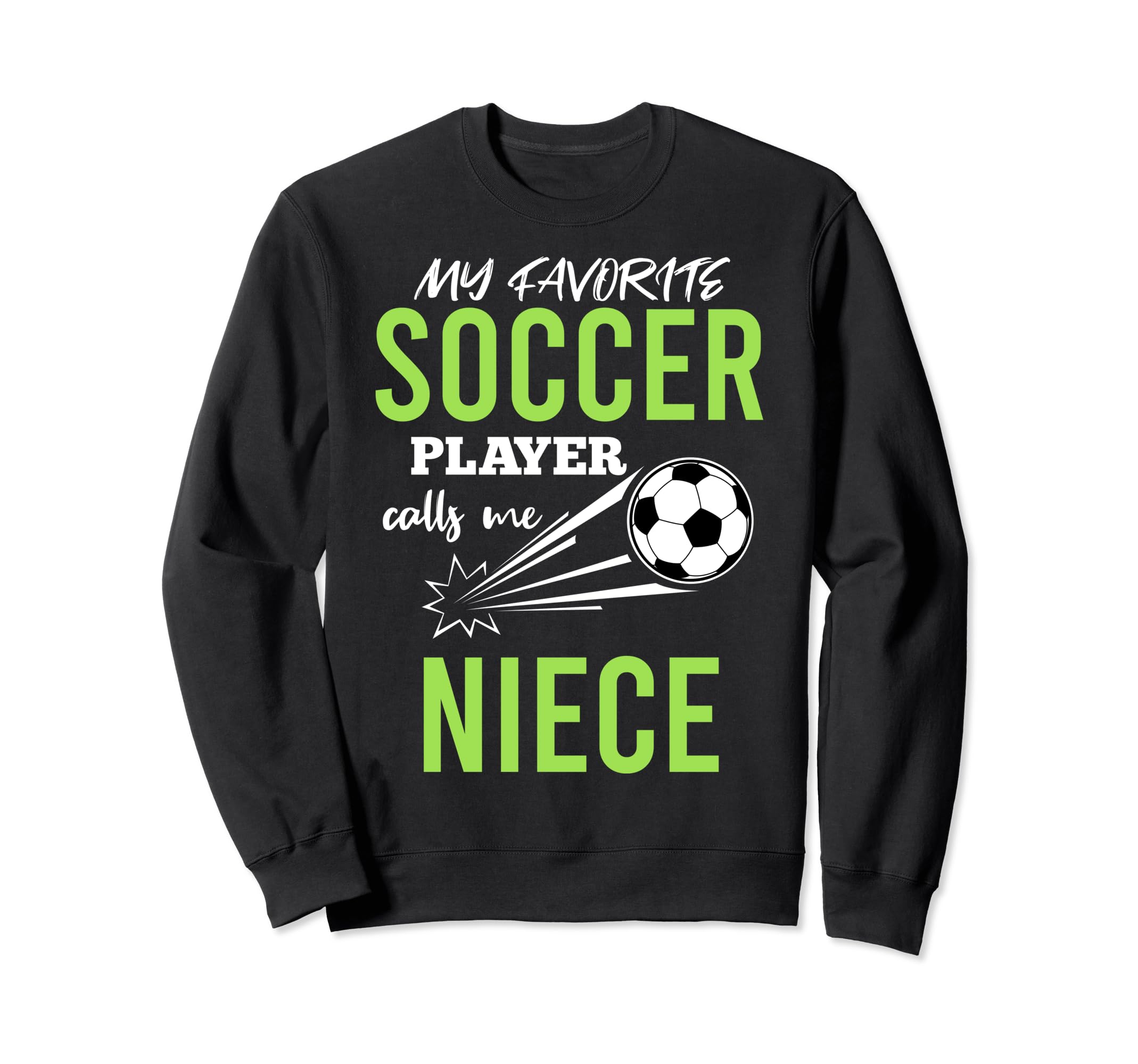 Soccer Niece My Favorite Player Sweatshirt - Novelty Apparel Men Women