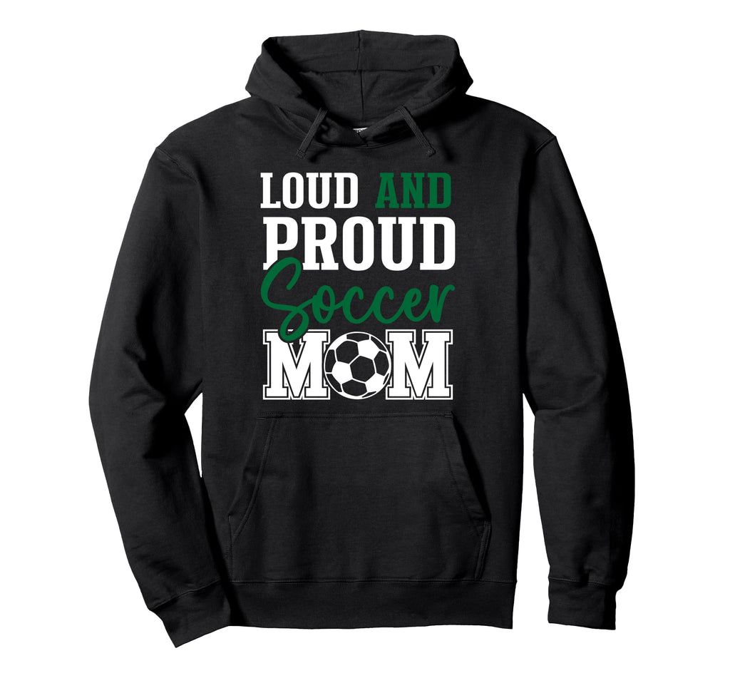 Loud And Proud Soccer Mom Hoodie - Streetwear Style for Adults