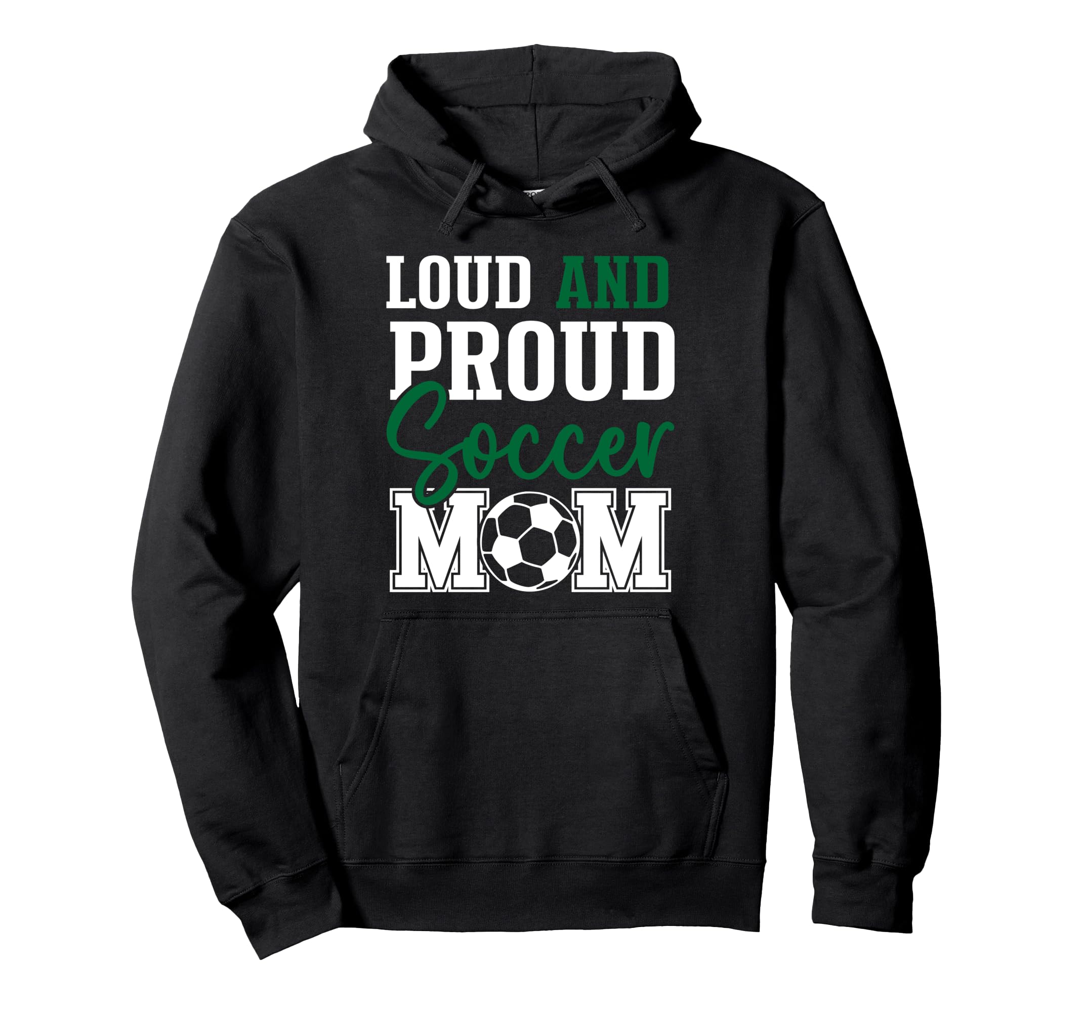 Loud And Proud Soccer Mom Hoodie - Streetwear Style for Adults